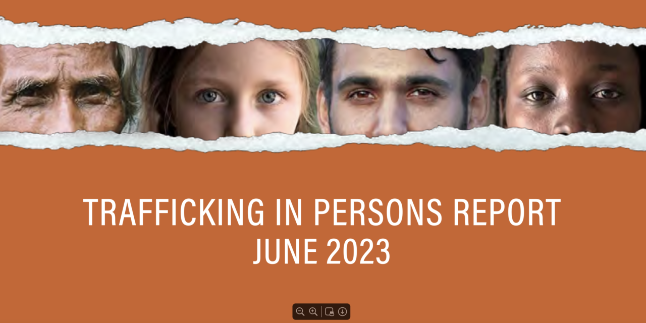 US DEPARTMENT OF STATE: 2023 Trafficking in Persons (TIP) Report