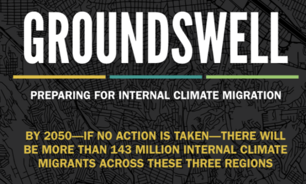WORLD BANK — Groundswell: Preparing for Internal Climate Migration