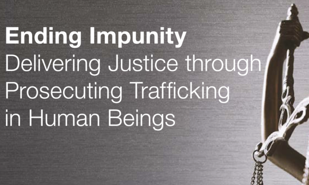 Ending Impunity Delivering Justice through Prosecuting Trafficking in Human Beings