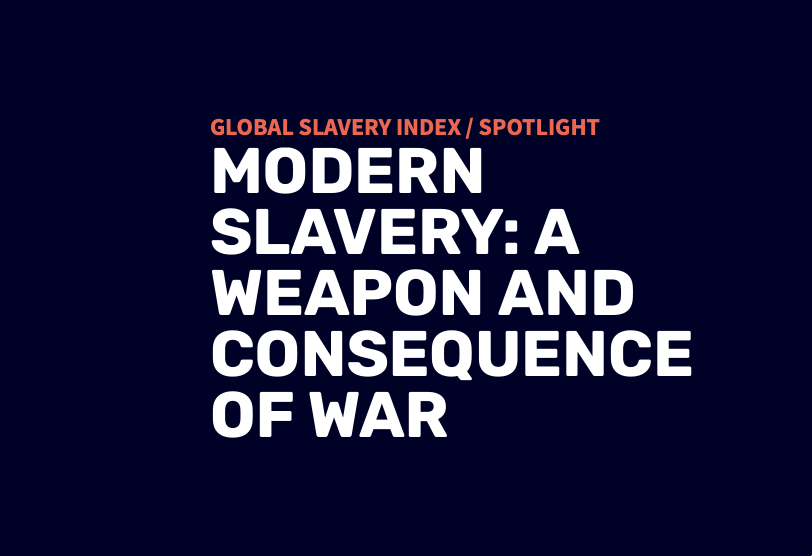 MODERN SLAVERY: A WEAPON AND CONSEQUENCE OF WAR
