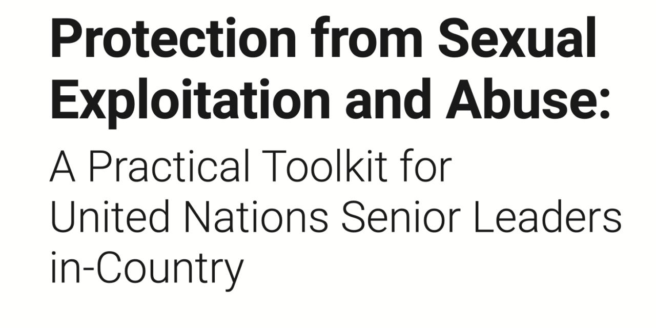 Protection from Sexual Exploitation and Abuse: A Practical Toolkit for United Nations Senior Leaders in-Country