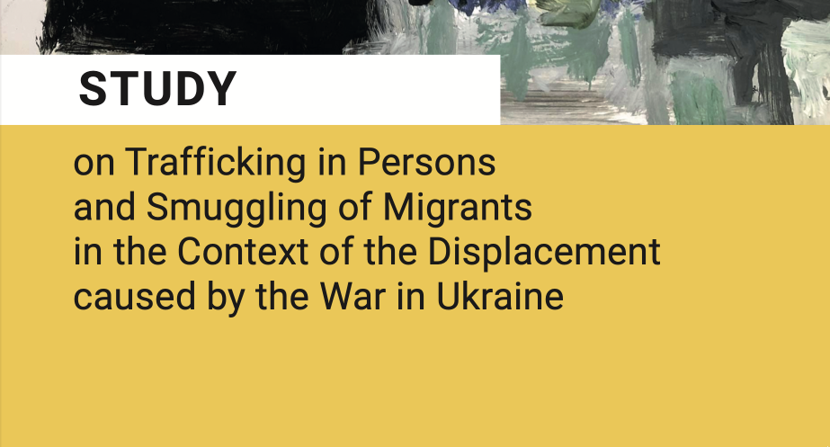 UNODC — STUDY on Trafficking in Persons and Smuggling of Migrants in the Context of the Displacement caused by the War in Ukraine