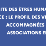 FRANCE — LA TRAITE DES ÊTRES HUMAINS EN FRANCE : LE PROFIL DES VICTIMES ACCOMPAGNÉES PAR LES ASSOCIATIONS EN 2023