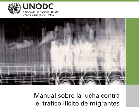UNODOC — Manual sobre la lucha contra el trá co ilícito de migrantes