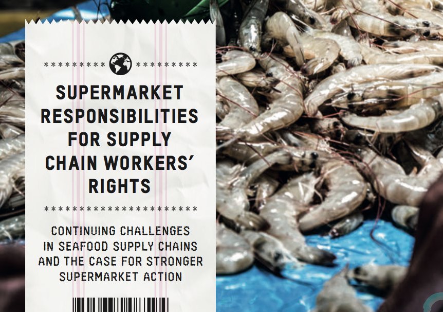 OXFAM — Supermarket Responsibilities for Supply Chain Workers’ Rights: Continuing challenges in seafood supply chains and the case for stronger supermarket action